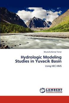 Paperback Hydrologic Modeling Studies in Yuvacik Basin Book