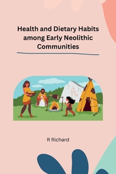 Paperback Health and Dietary Habits among Early Neolithic Communities [Large Print] Book