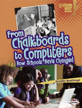 Paperback From Chalkboards to Computers: How Schools Have Changed Book