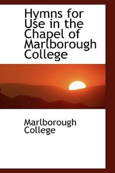 Paperback Hymns for Use in the Chapel of Marlborough College Book