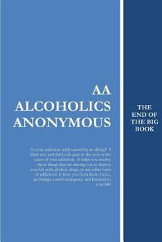AA Alcoholics Anonymous: The End of the Big Book