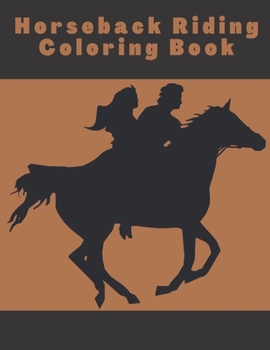 Paperback Horseback Riding Coloring Book: Gift Idea For Kids, Teens And Adults Book