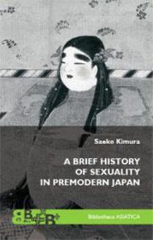Paperback A brief history of sexuality in premodern Japan Book