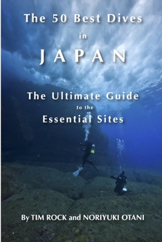 Paperback The 50 Best Dives in Japan: The Ultimate Guide to the Essential Sites Book