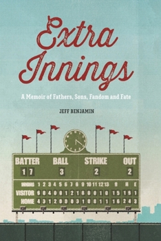 Paperback Extra Innings: A Memoir of Fathers, Sons, Fandom, and Fate Book