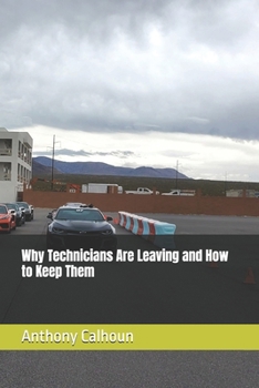 Paperback Why Technicians Are Leaving and How to Keep Them Book