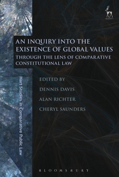 Hardcover An Inquiry Into the Existence of Global Values: Through the Lens of Comparative Constitutional Law Book