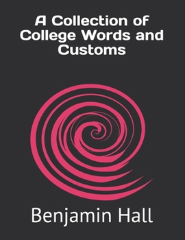 A Collection of College Words and Customs