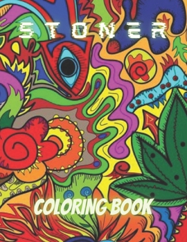 Paperback Stoner Coloring Book: For Adults 40 Psychedelic Pages Cheap Gift Calm And Relax Book