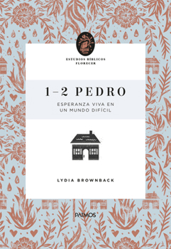 1-2 Pedro: (Estudios Bíblicos Florecer)