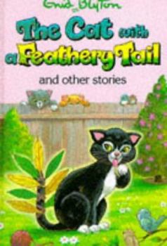 The Cat with the Feathery Tail (Enid Blyton's Popular Rewards Series V) - Book  of the Popular Rewards