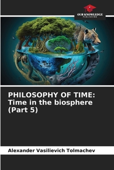 Paperback Philosophy of Time: Time in the biosphere (Part 5) Book