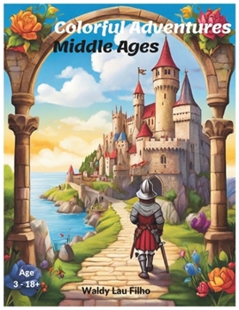 Colorful Adventures: Middle Ages