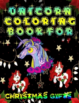 Paperback Unicorn Coloring Book For Christmas Gifts: A Christmas Coloring Book For Adults 4-8 Book