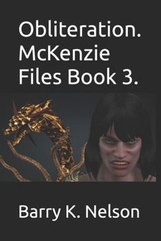 Obliteration. McKenzie Files Book 3.