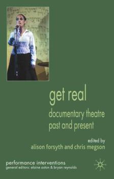 Hardcover Get Real: Documentary Theatre Past and Present Book