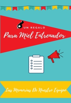 Paperback Para Mi Entrenador: Recuerdos del diario para regalar a tu Entrenador [Spanish] Book