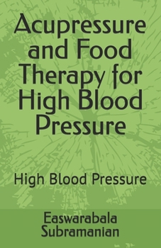 Acupressure and Food Therapy for High Blood Pressure: High Blood Pressure