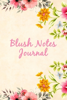 Paperback Blush Notes Journal: Blush Notes Diary For Recording Feeling, Woman Notebook, Journal, Gift, Notebook for Drawing and Writing (120 Pages, 6 Book