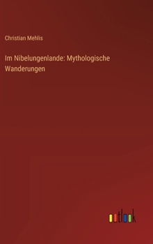 Hardcover Im Nibelungenlande: Mythologische Wanderungen [German] Book