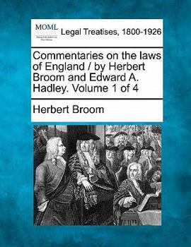 Paperback Commentaries on the laws of England / by Herbert Broom and Edward A. Hadley. Volume 1 of 4 Book