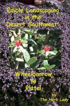 Paperback Edible Landscaping in the Desert Southwest: Wheelbarrow to Plate Book