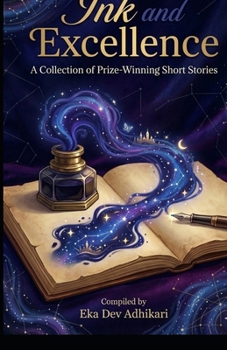 Paperback Ink and Excellence: A Collection of Prize-Winning Flash Fiction Book