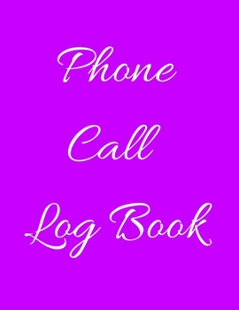 Phone Call Log Book: Telephone Message Tracker And Notebook