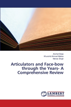 Paperback Articulators and Face-bow through the Years- A Comprehensive Review Book