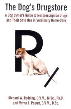Hardcover Dogs Drugstore: A Dog Owner's Guide to Nonprescription Drugs and Their Safe Use in Veterinary Homecare Book