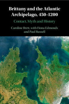 Paperback Brittany and the Atlantic Archipelago, 450-1200 Book