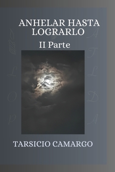 Paperback Anhelar Hasta Logralo II Parte [Spanish] Book
