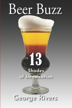 Paperback Beer Buzz: 13 Shades of Intoxication Book