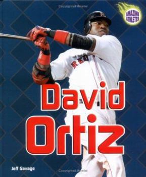 David Ortiz (Amazing Athletes) - Book  of the Amazing Athletes