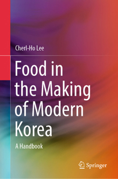 Hardcover Food in the Making of Modern Korea: A Handbook Book