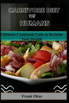 Paperback Carnivore Diet for Human: Ultimate Cookbook Code to Reclaim Your Health Book