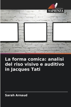 Paperback La forma comica: analisi del riso visivo e auditivo in Jacques Tati [Italian] Book