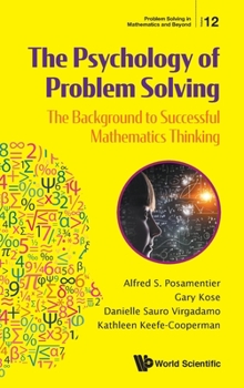 Hardcover Psychology of Problem Solving, The: The Background to Successful Mathematics Thinking Book