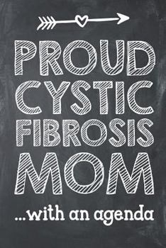 Paperback Proud Cystic Fibrosis Mom with an Agenda: Special Needs Composition Lined Notebook Journal Book