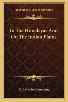 Paperback In The Himalayas And On The Indian Plains Book