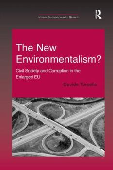Paperback The New Environmentalism?: Civil Society and Corruption in the Enlarged EU Book