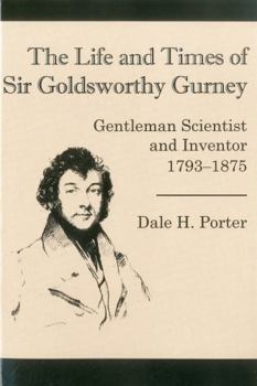 Hardcover The Life and Times of Goldsworthy: Gentleman Scientist and Inventor 1793-1875 Book