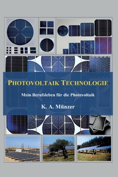 Hardcover Photovoltaik Technologie: Mein Berufsleben für die Photovoltaik [German] Book