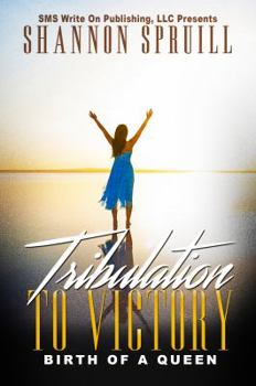 Paperback Tribulation to Victory: Birth of a Queen Book