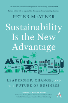 Paperback Sustainability Is the New Advantage: Leadership, Change, and the Future of Business Book