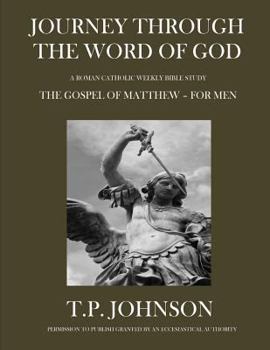 Paperback Journey Through the Word of God: The Gospel of Matthew for Men Book
