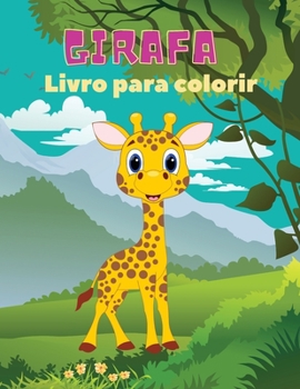 Girafa Livro para colorir: Girafa Livro para Colorir: Incrível Livro para colorir Girafa, Divertido Livro para colorir para crianças de 3 a 8 anos.