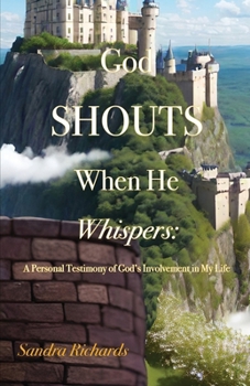 Paperback God Shouts When He Whispers: A Personal Testimony of God's Involvement in My Life Book