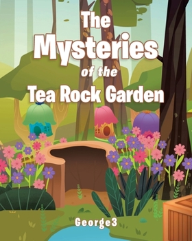 Paperback The Mysteries of the Tea Rock Garden Book