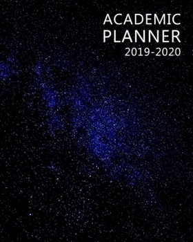 Paperback Academic Planner 2019 - 2020: Intergalactic Space Academic Planner 2019 - 2020 for star gazers. School homework organiser / Diary with monthly calen Book